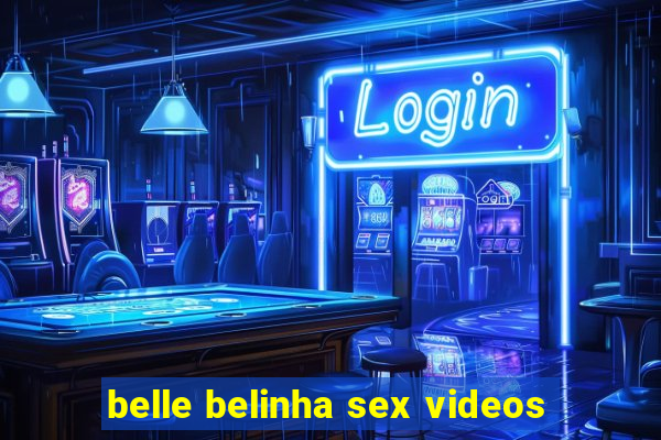 belle belinha sex videos